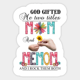 Vintage God Gifted Me Two Titles Mom And Memom Wildflower Hands Flower Happy Mothers Day Sticker